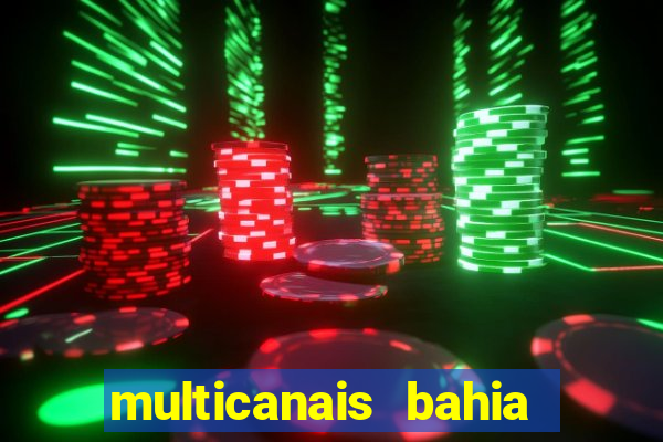 multicanais bahia ao vivo